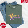 Having A Meltdown Comfort Colors T-Shirt Adorb Custom Tees