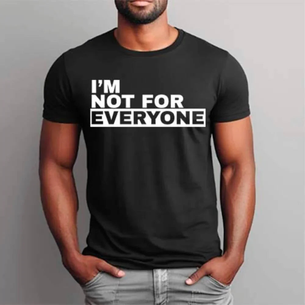 I'm Not For Everyone T-Shirt – Funny Unisex Graphic Tee Adorb Custom Tees
